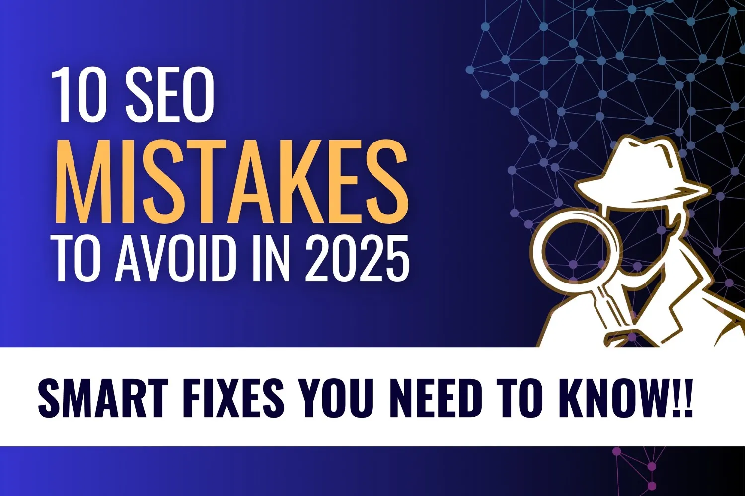 The 10 SEO Mistakes in 2025 (and Smart Fixes You Need Now)