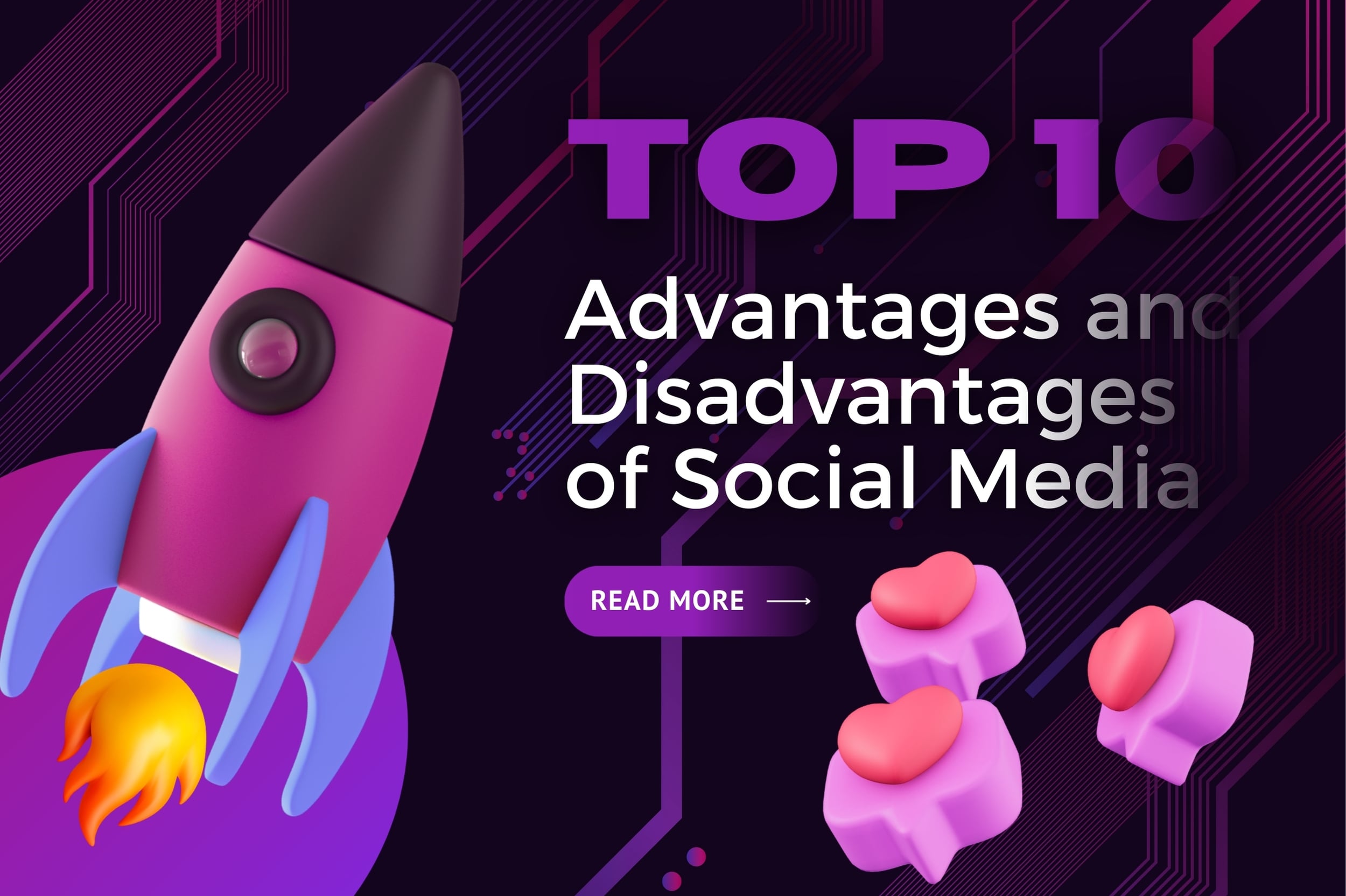 Top 10 Pros and Cons of Social Media in Today’s Digital World